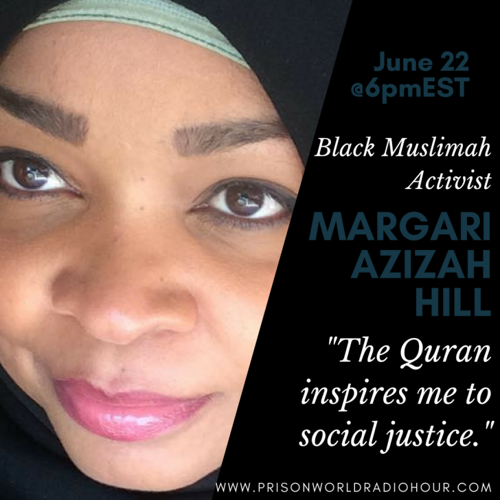 Magari Azizah Hill , black muslimah activists, prisonworld radio, Los Angeles , CA, Muslim Arc
